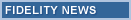 Fidelity News